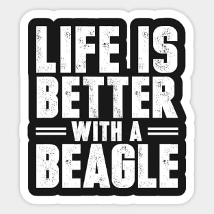 Life is better with a beagle Sticker